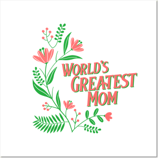 World's Greatest Mom Floral Posters and Art